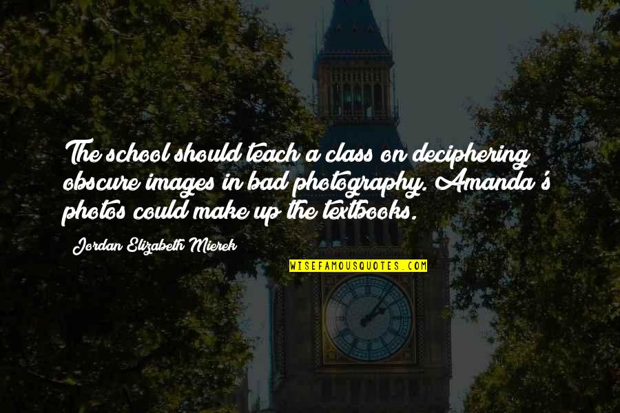 Really Funny Images And Quotes By Jordan Elizabeth Mierek: The school should teach a class on deciphering Really Funny Images And Quotes By Jordan Elizabeth Mierek: The school should teach a class on deciphering