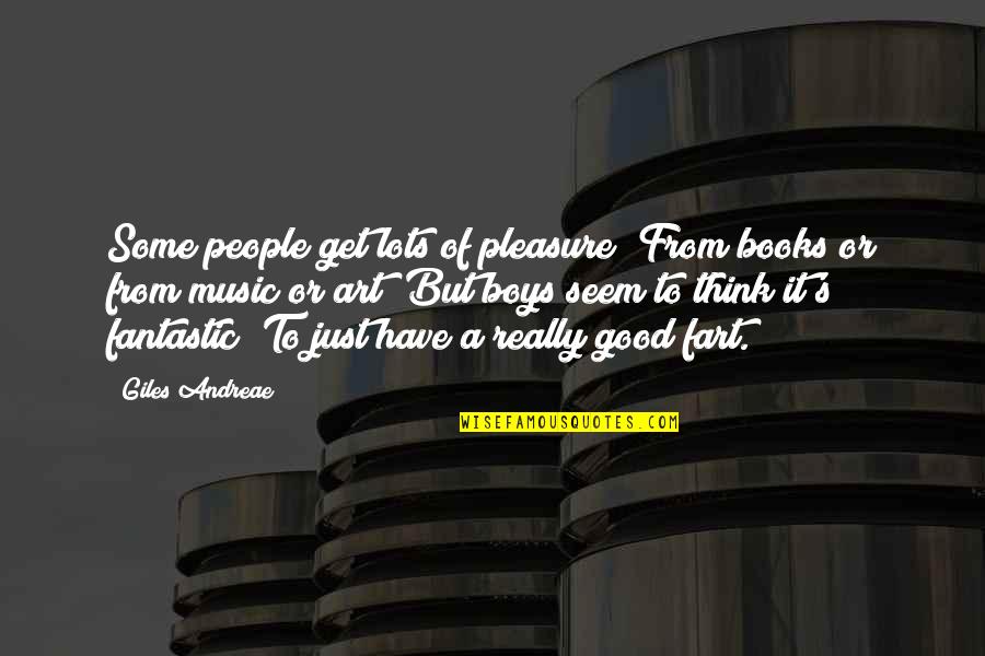 Really Good Book Quotes By Giles Andreae: Some people get lots of pleasure; From books