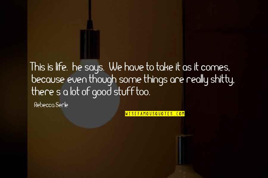 Really Good Life Quotes By Rebecca Serle: This is life." he says. "We have to