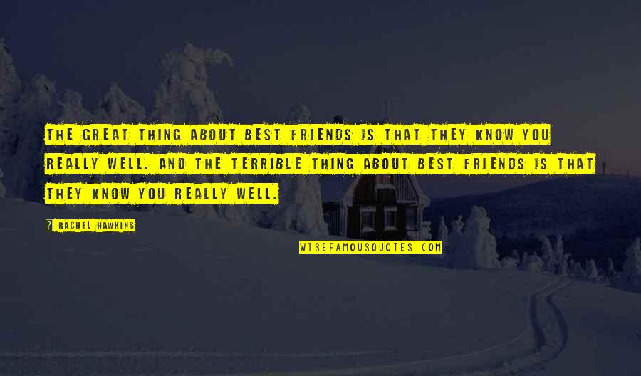 Really Great Friends Quotes By Rachel Hawkins: The great thing about best friends is that