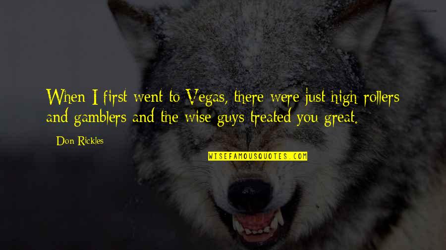 Really High Guy Quotes By Don Rickles: When I first went to Vegas, there were