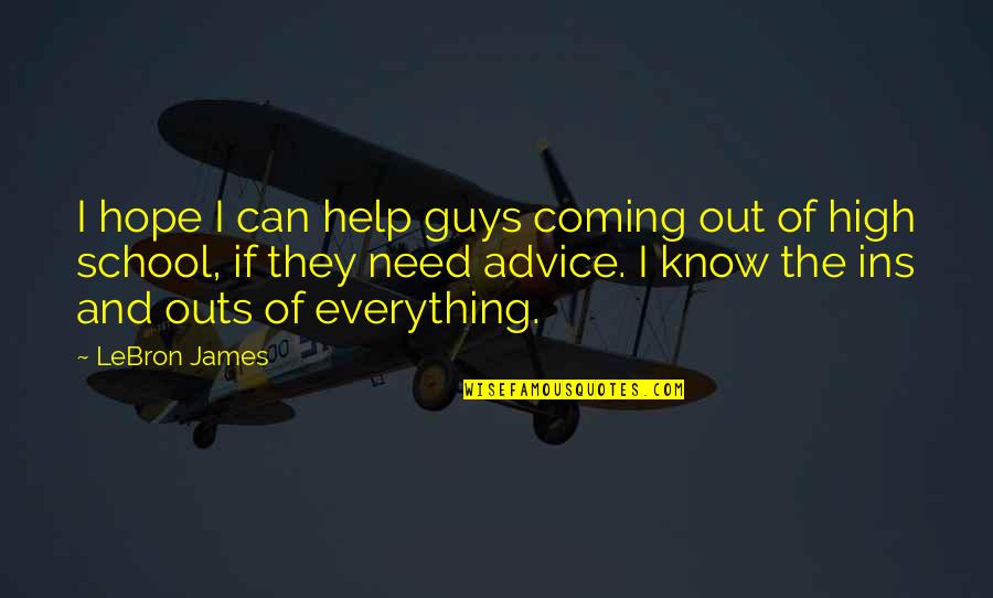 Really High Guy Quotes By LeBron James: I hope I can help guys coming out