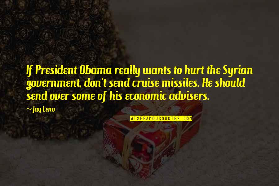 Really Hurt Quotes By Jay Leno: If President Obama really wants to hurt the