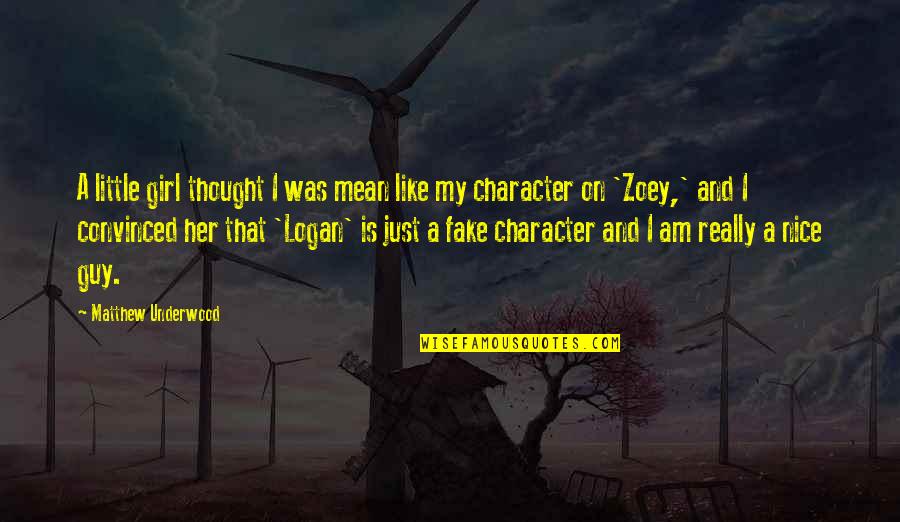 Really Like A Girl Quotes By Matthew Underwood: A little girl thought I was mean like Really Like A Girl Quotes By Matthew Underwood: A little girl thought I was mean like