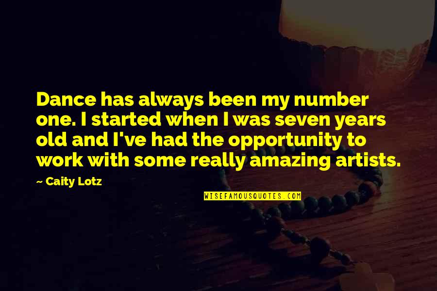 Really Old Quotes By Caity Lotz: Dance has always been my number one. I