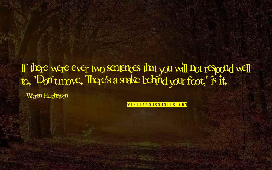 Really Sad And Depressing Love Quotes By Warren Hutcherson: If there were ever two sentences that you Really Sad And Depressing Love Quotes By Warren Hutcherson: If there were ever two sentences that you