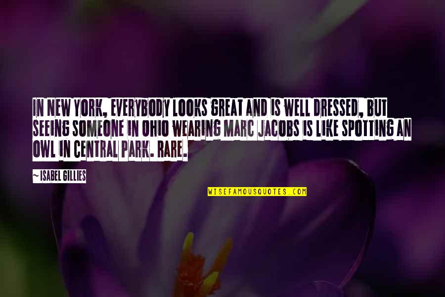 Really Seeing Someone Quotes By Isabel Gillies: In New York, everybody looks great and is