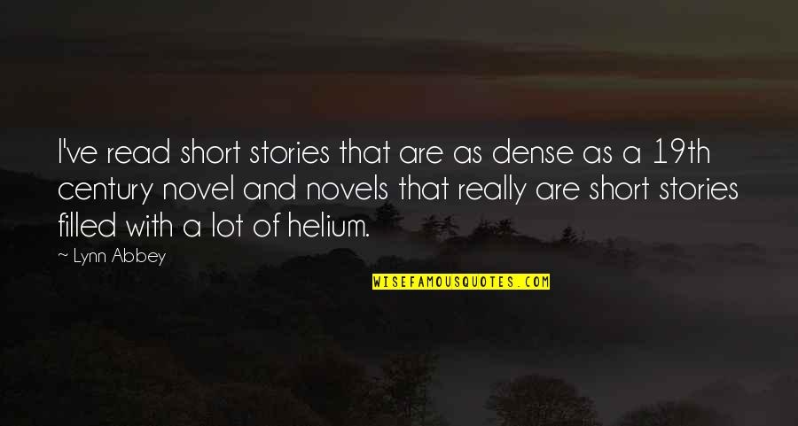 Really Short Quotes By Lynn Abbey: I've read short stories that are as dense