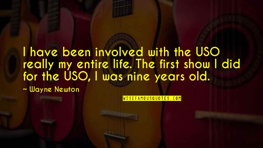 Really Show Quotes By Wayne Newton: I have been involved with the USO really