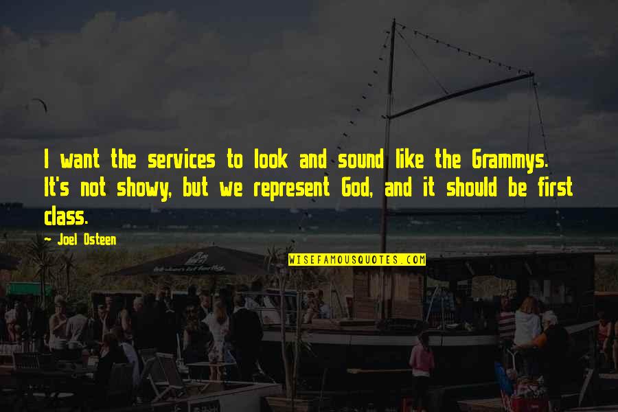 Really Showy Quotes By Joel Osteen: I want the services to look and sound