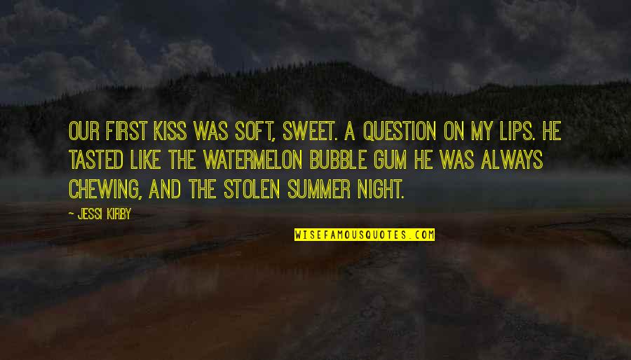 Really Sweet Night Quotes By Jessi Kirby: Our first kiss was soft, sweet. A question Really Sweet Night Quotes By Jessi Kirby: Our first kiss was soft, sweet. A question