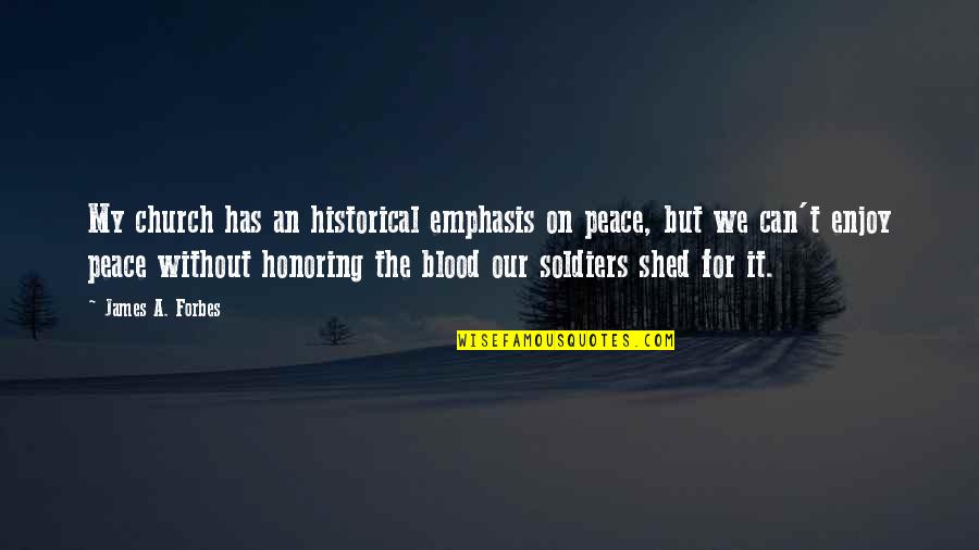 Realme Related Quotes By James A. Forbes: My church has an historical emphasis on peace, Realme Related Quotes By James A. Forbes: My church has an historical emphasis on peace,