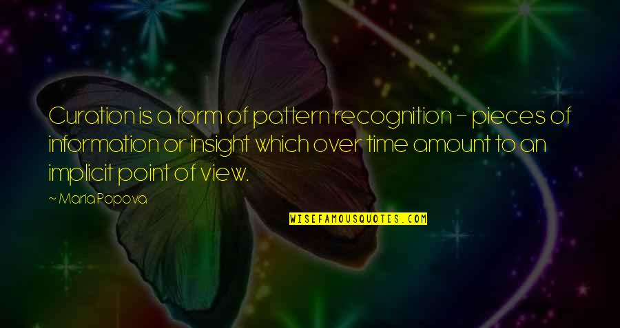 Realmente Hay Quotes By Maria Popova: Curation is a form of pattern recognition - Realmente Hay Quotes By Maria Popova: Curation is a form of pattern recognition -