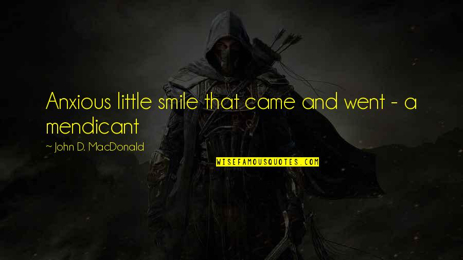 Realself Quotes By John D. MacDonald: Anxious little smile that came and went -
