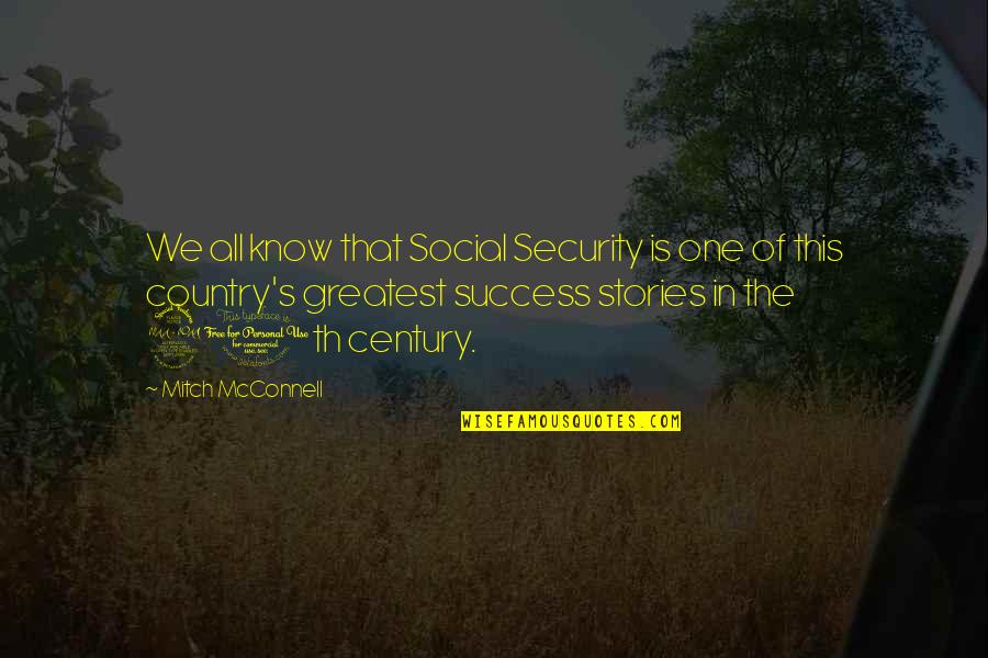 Reamin Quotes By Mitch McConnell: We all know that Social Security is one