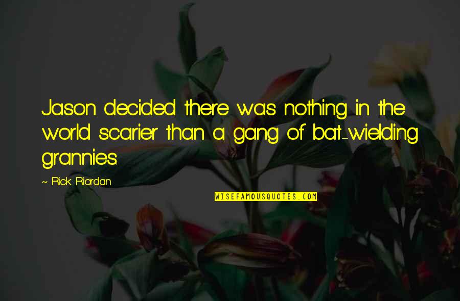 Reanalysis Quotes By Rick Riordan: Jason decided there was nothing in the world