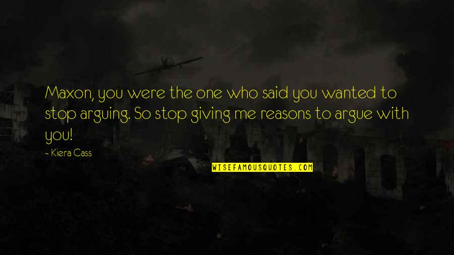 Reanimator Quotes By Kiera Cass: Maxon, you were the one who said you