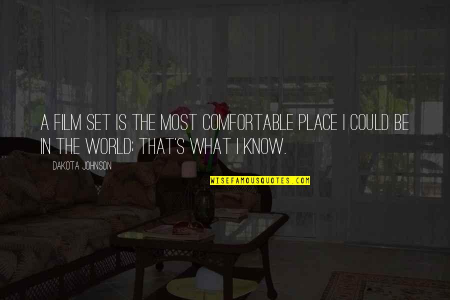 Reanne Chase Quotes By Dakota Johnson: A film set is the most comfortable place
