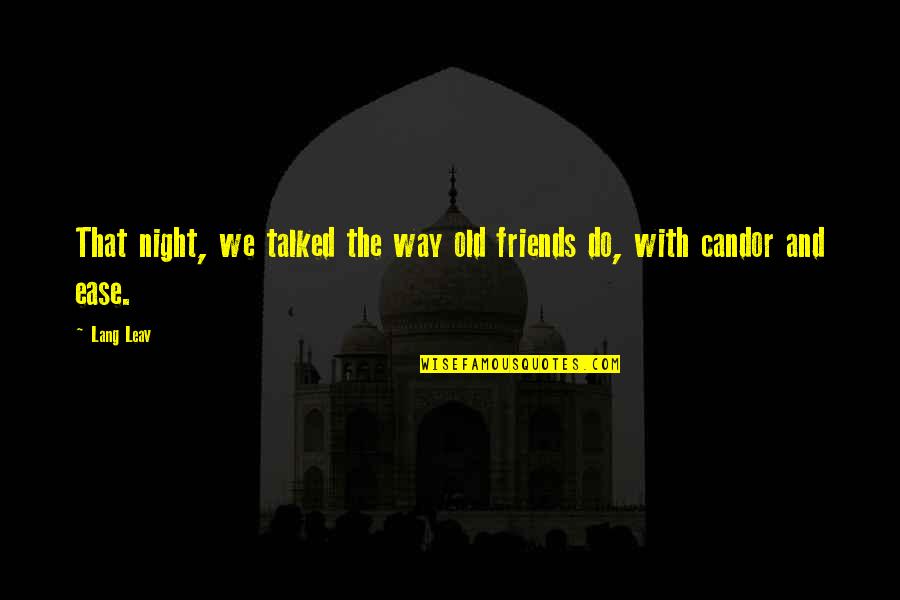 Reapplication Form Quotes By Lang Leav: That night, we talked the way old friends