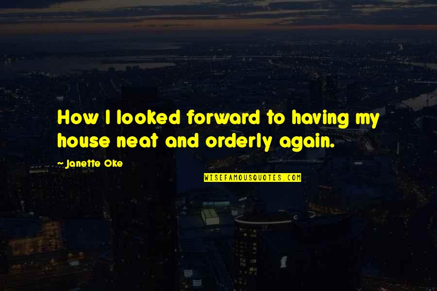 Reappraising Synonym Quotes By Janette Oke: How I looked forward to having my house