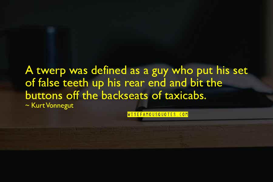 Rear End Quotes By Kurt Vonnegut: A twerp was defined as a guy who