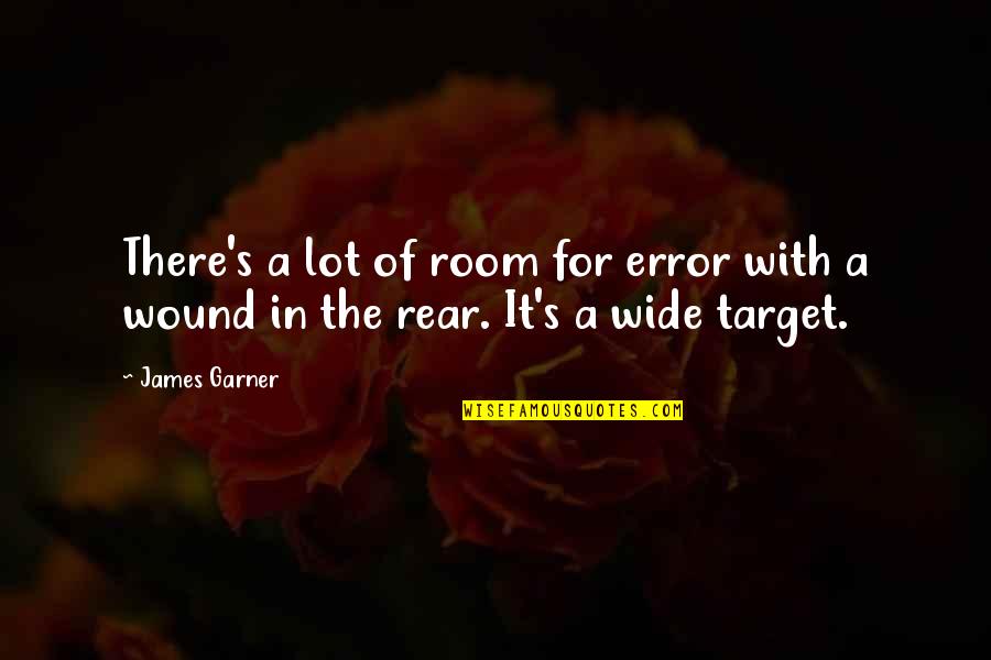 Rear Quotes By James Garner: There's a lot of room for error with