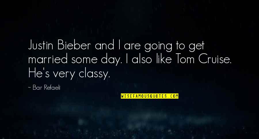 Rearer 16 Quotes By Bar Refaeli: Justin Bieber and I are going to get Rearer 16 Quotes By Bar Refaeli: Justin Bieber and I are going to get