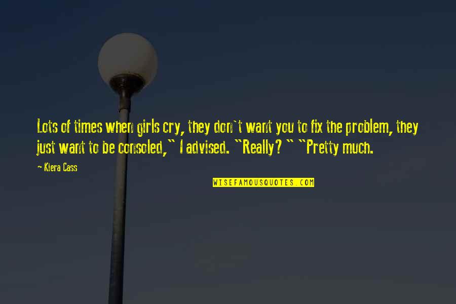 Rearer Quotes By Kiera Cass: Lots of times when girls cry, they don't Rearer Quotes By Kiera Cass: Lots of times when girls cry, they don't