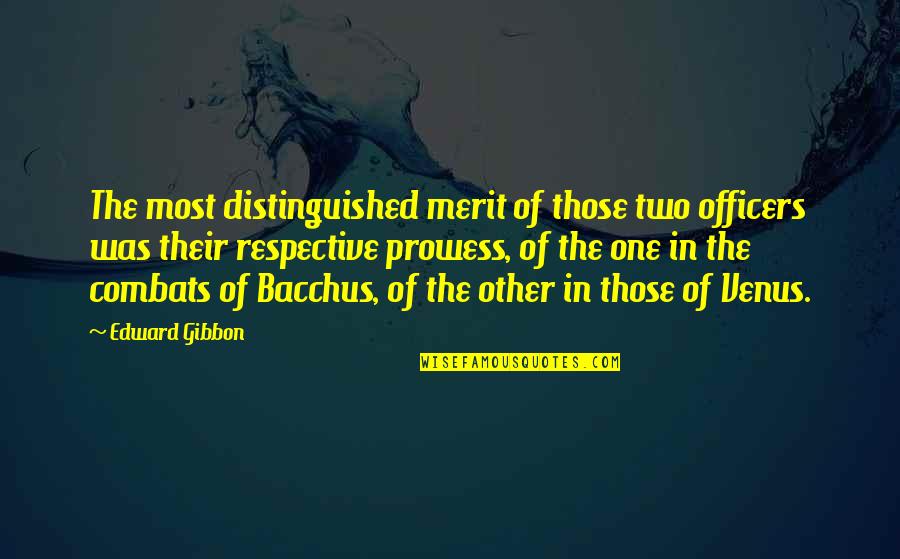 Rearguard Quotes By Edward Gibbon: The most distinguished merit of those two officers