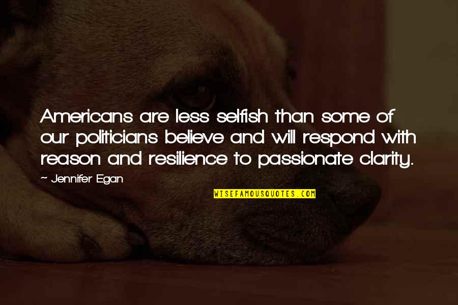 Reason And Will Quotes By Jennifer Egan: Americans are less selfish than some of our
