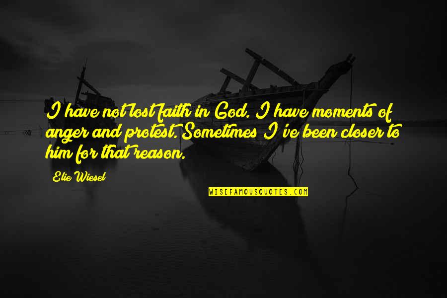 Reason For God Quotes By Elie Wiesel: I have not lost faith in God. I
