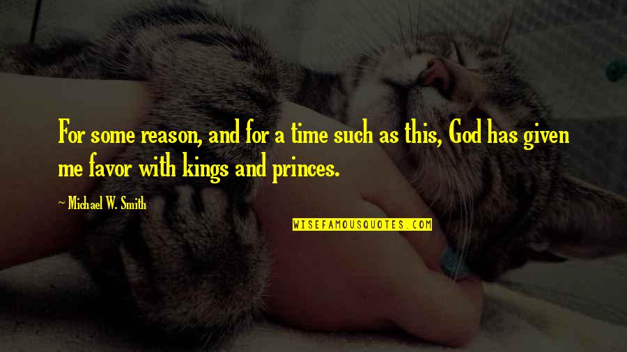 Reason For God Quotes By Michael W. Smith: For some reason, and for a time such