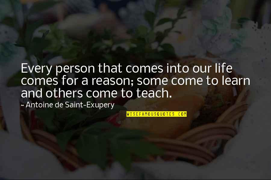 Reason For Life Quotes By Antoine De Saint-Exupery: Every person that comes into our life comes