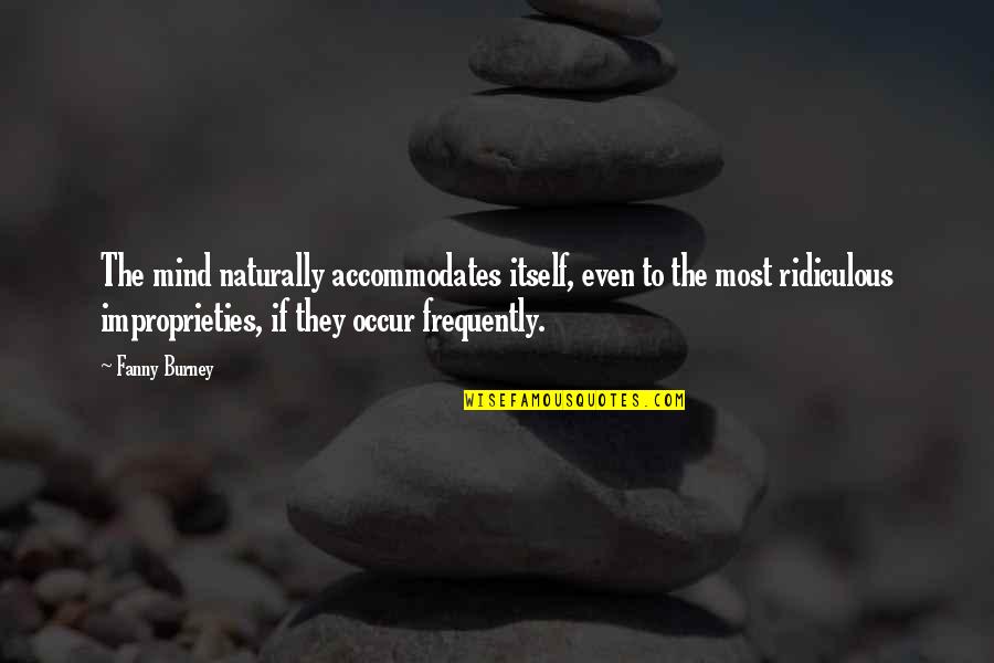 Reason For Meeting Someone Quotes By Fanny Burney: The mind naturally accommodates itself, even to the