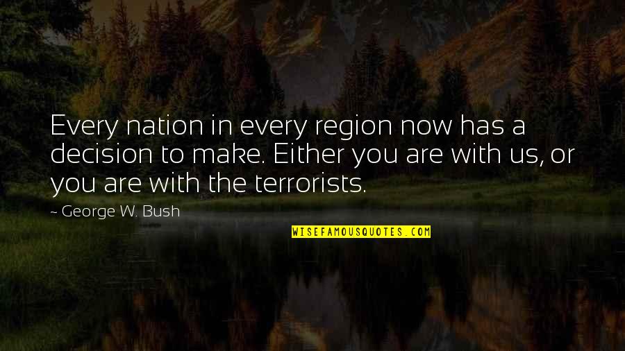 Reason For Season Quotes By George W. Bush: Every nation in every region now has a