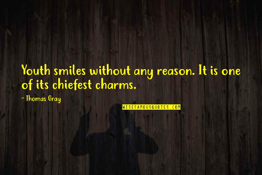 Reason For Smile Quotes By Thomas Gray: Youth smiles without any reason. It is one