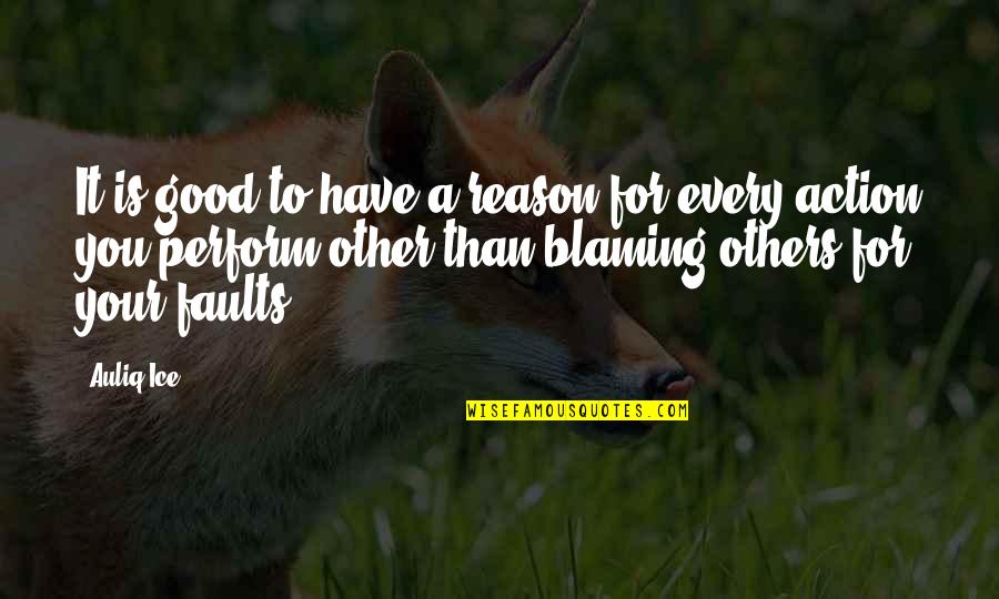 Reason For Success Quotes By Auliq Ice: It is good to have a reason for Reason For Success Quotes By Auliq Ice: It is good to have a reason for