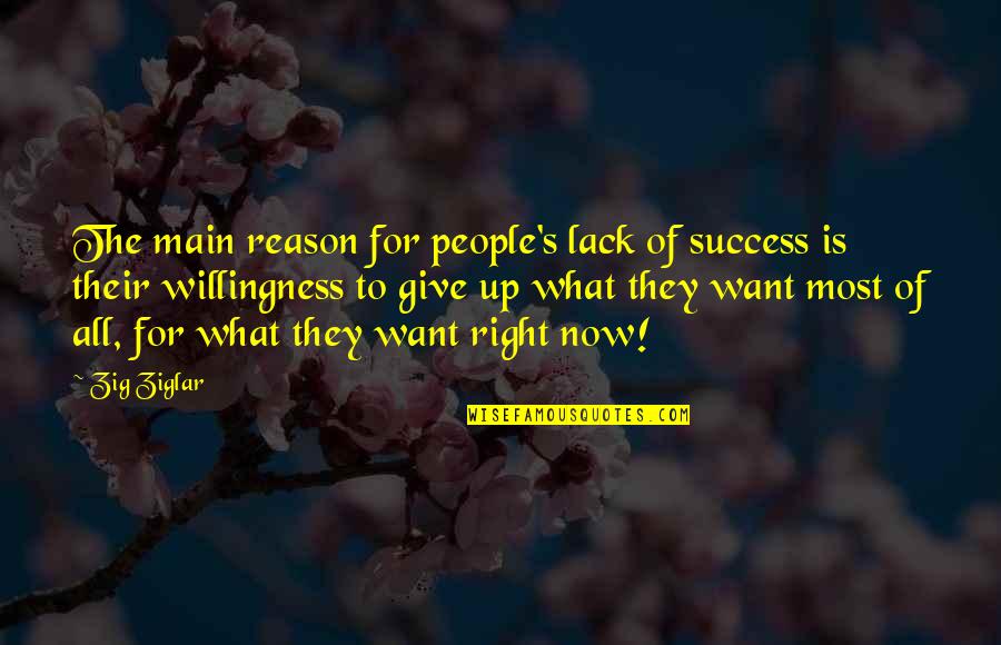 Reason For Success Quotes By Zig Ziglar: The main reason for people's lack of success