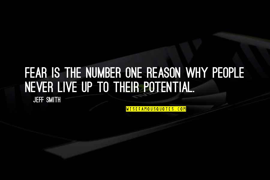 Reason Why I Live Quotes By Jeff Smith: Fear is the number one reason why people