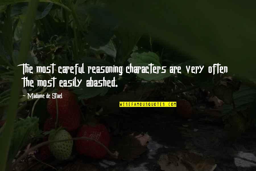 Reasoning Quotes By Madame De Stael: The most careful reasoning characters are very often