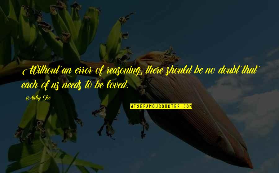 Reasoning That Is In Error Quotes By Auliq Ice: Without an error of reasoning, there should be Reasoning That Is In Error Quotes By Auliq Ice: Without an error of reasoning, there should be
