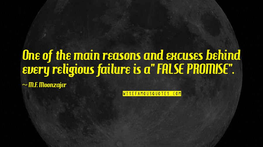 Reasons And Excuses Quotes By M.F. Moonzajer: One of the main reasons and excuses behind