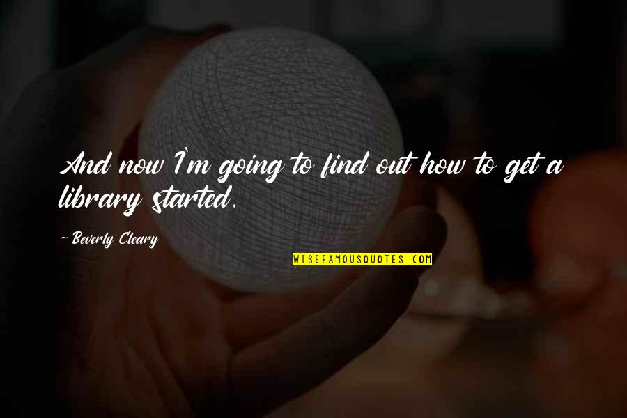 Reasons For War Quotes By Beverly Cleary: And now I'm going to find out how Reasons For War Quotes By Beverly Cleary: And now I'm going to find out how