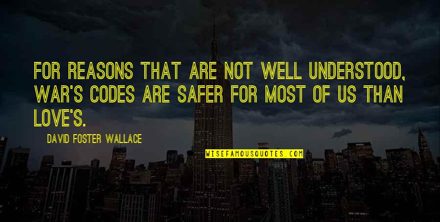 Reasons For War Quotes By David Foster Wallace: For reasons that are not well understood, war's Reasons For War Quotes By David Foster Wallace: For reasons that are not well understood, war's