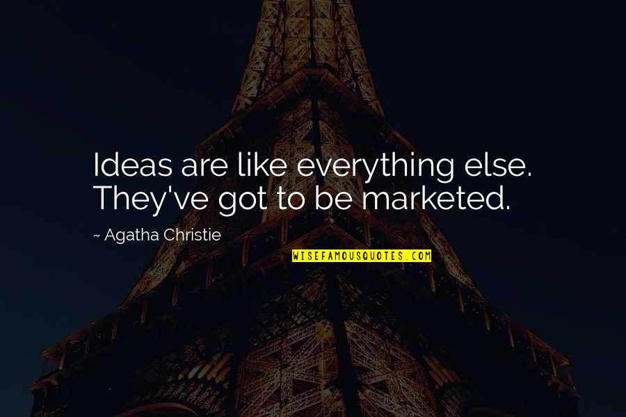 Reasons To Believe In God Quotes By Agatha Christie: Ideas are like everything else. They've got to