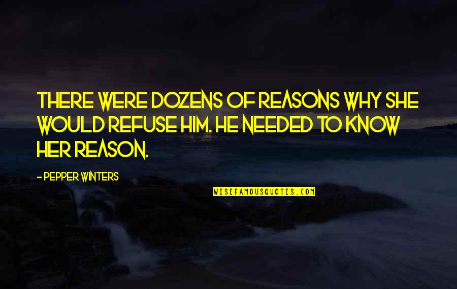 Reasons Why Quotes By Pepper Winters: There were dozens of reasons why she would Reasons Why Quotes By Pepper Winters: There were dozens of reasons why she would