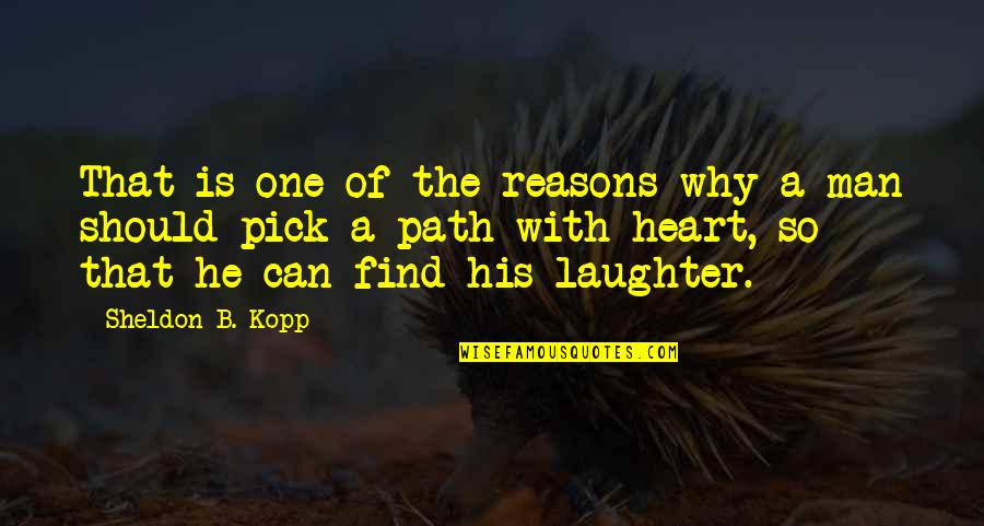 Reasons Why Quotes By Sheldon B. Kopp: That is one of the reasons why a Reasons Why Quotes By Sheldon B. Kopp: That is one of the reasons why a
