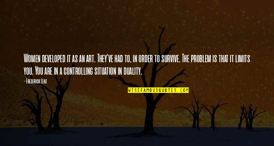 Reasons Why Things Happen Quotes By Frederick Lenz: Women developed it as an art. They've had