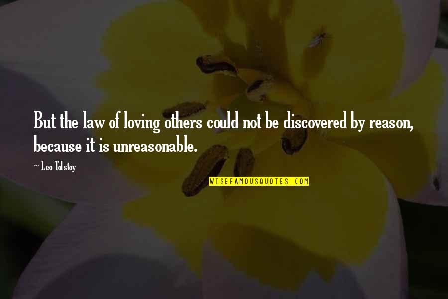 Reason'st Quotes By Leo Tolstoy: But the law of loving others could not