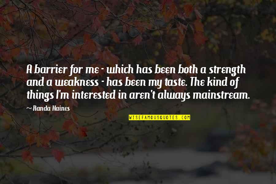 Reassurereassure Quotes By Randa Haines: A barrier for me - which has been